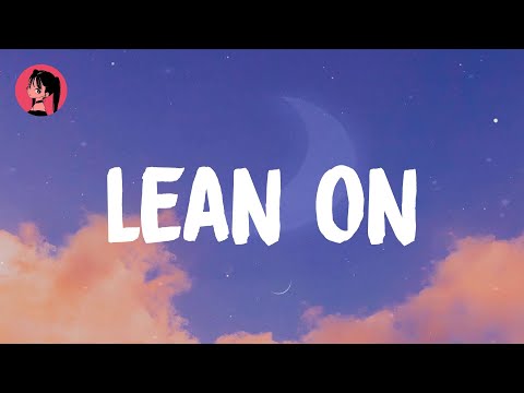 Major Lazer - Lean On (Lyrics) 🎶