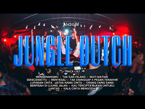 JUNGLE DUTCH VOL 10 : SUPER GALAU TIME BRO  #bebsgal #jungledutch #trending