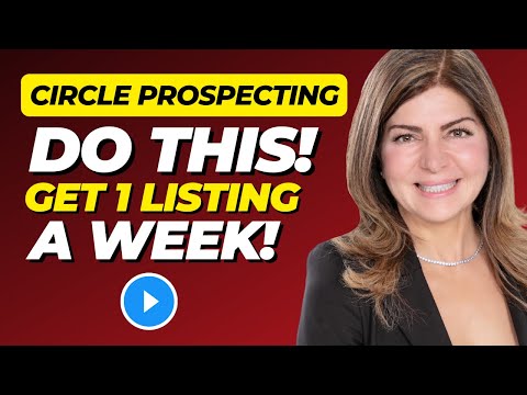 Everything I Would Do Circle Prospecting To Get 1 Listing A Week