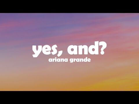 Ariana Grande - yes, and? (Lyrics)