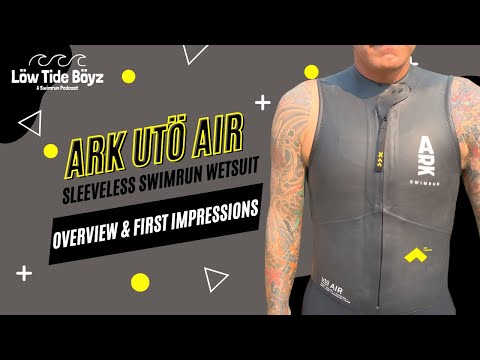 Ark Utö Air Sleeveless Swimrun Wetsuit | Overview & First Impressions | Low Tide Boyz | #swimrun