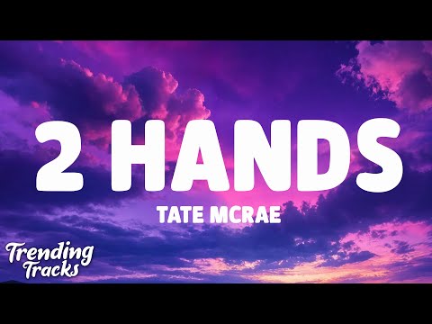 Tate McRae - 2 hands (Clean - Lyrics)