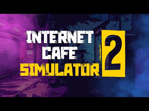 Internet Cafe Simulator 2 Trailer