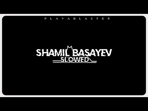 PlayaBlaster - Shamil Basayev (Slowed)