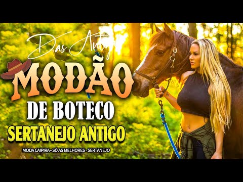 MODÃO DAS ANTIGAS - SERTANEJO RAIZ | MODA DE VIOLA - TOP modas caipiras!