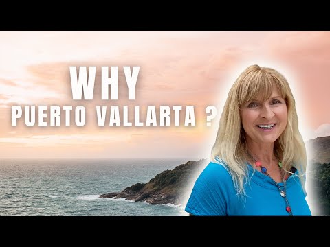 Why I chose to live in Puerto Vallarta, Mexico?