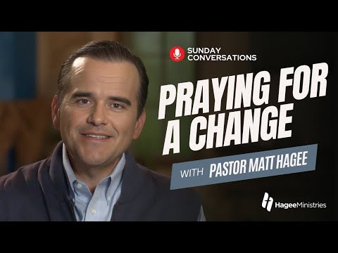 Pastor Matt Hagee - "Praying For A Change"