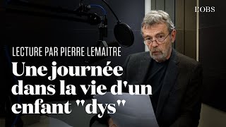 Dans la vie d’un enfant dyspraxique, par Pierre Lemaitre