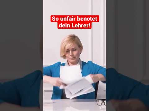 So unfair benotet dein Lehrer!