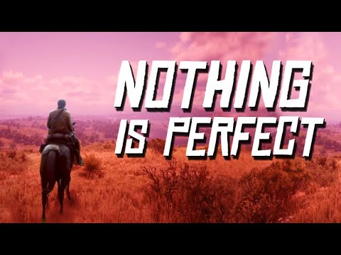 Red Dead Redemption 2 Critique: Nothing Is Perfect