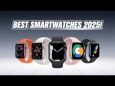 Best Smartwatches to Upgrade Your Lifestyle in 2025!