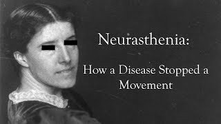 Neurasthenia: How a Disease Stopped a Movement