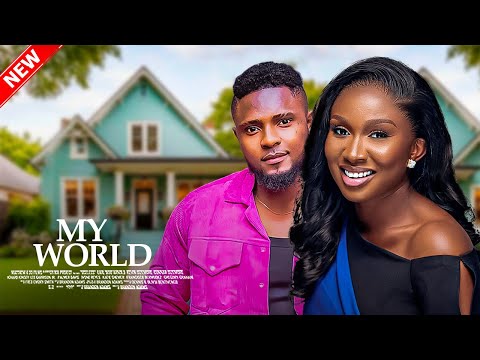 MY WORLD - Maurice Sam, Sonia Uche and Pearl Wats 2024 Nigeria Movie