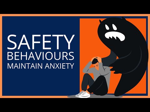 Why Safety Behaviours Maintain Anxiety (CBT)