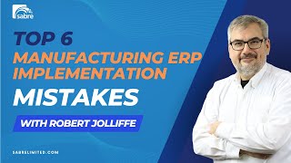 Top 6 Manufacturing ERP Implementation Mistakes