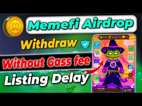 Memefi Airdrop listing delay | memefi listing date | memefi withdrawal | memefi airdrop