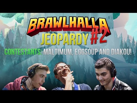 Brawlhalla Jeopardy! #2 - Maltimum, eggsoup & Diakou