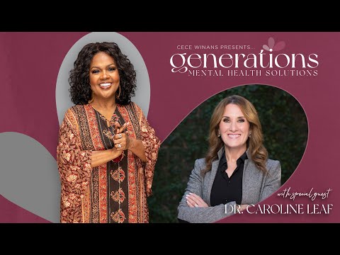 CeCe Winans...Generations: Mental Health Solutions with Dr. Caroline Leaf