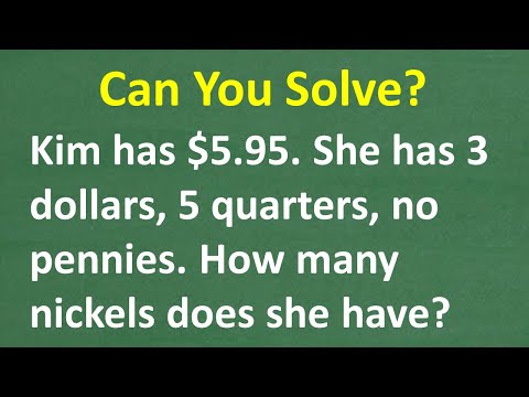 Kim has $5.95. She has 3 dollars, 5 quarters, no pennies and dimes – Kim has how many nickels?