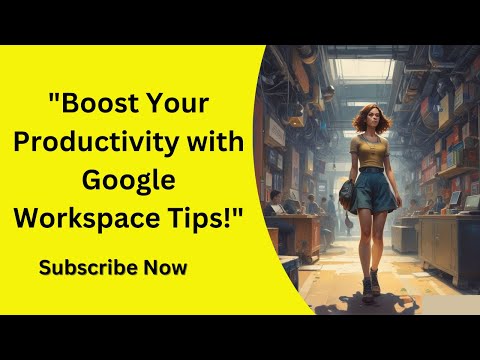 "Boost Your Productivity with Google Workspace Tips!"2024-2025