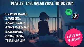 PLAYLIST LAGU GALAU VIRAL TIKTOK 2024🥀