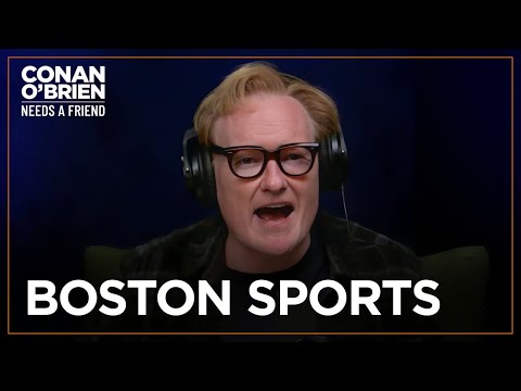 Conan Has No Choice But To Root For Boston Sports | Conan O'Brien Needs A Friend