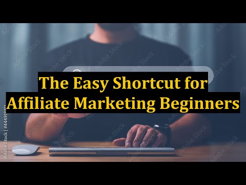 The Easy Shortcut for Affiliate Marketing Beginners