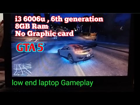 GTA 5 In Low end pc , i3 6006u , 8GB RAM, No graphic card, 6th generation laptop #gta5