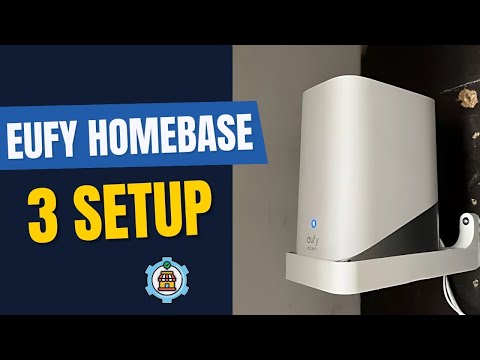 Get Your Eufy Homebase 3 Up and Running in Minutes!