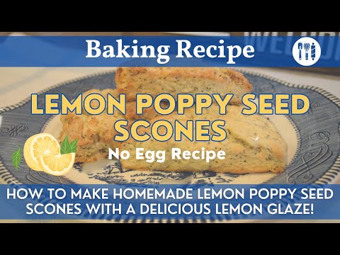 Lemon Poppy Seed Scones | Homemade Lemon Scone with a Lemon Glaze | Quick & Easy + No Egg Recipe!