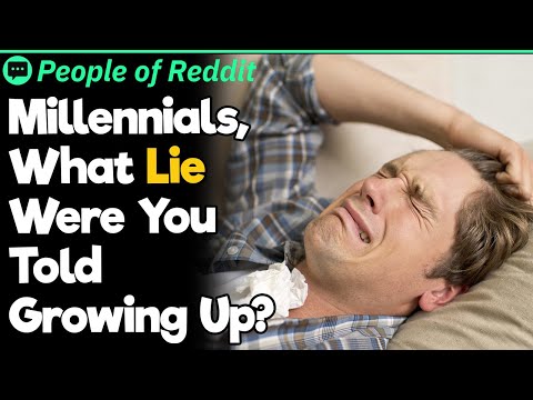 Millennials, What Lie Were You Told Growing Up?