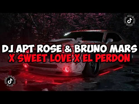 DJ APT ROSE & BRUNO MARS X SWEET LOVE X EL PERDON MASHUP JEDAG JEDUG VIRAL TIKTOK