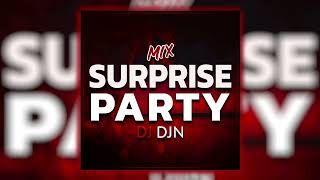 Mix Surprise Party | DJ DJN