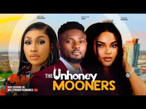 THE UNHONEYMOONER ~ MAURICE SAM, SARIAN MARTIN, EBUBE NWAGBO LATEST NIGERIAN AFRICAN MOVIES 2024