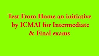 #CMAexams #ICMAI #ICAI Revolutionery step by CMA Institute,Test From Home For CMA Intermediate&Final