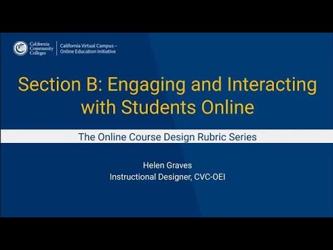 The Online Course Design Rubric Section B  Engaging & Interacting w  Students in Your Online Class