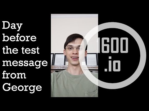 Day before the SAT message from George of 1600.io