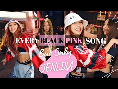 BLACKPINK EVERY JENLISA Song 2022 #blackpink #jenlisa #songs