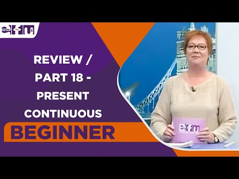 Beginner Level - Review / Part 18 - Present Continuous | English For You