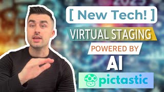 New Tech! Virtual Staging Powered by AI With Pictastic