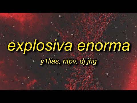 Y1LIAS, NTPV - EXPLOSIVA ENORMA (SLOWED) ft. DJ JHG