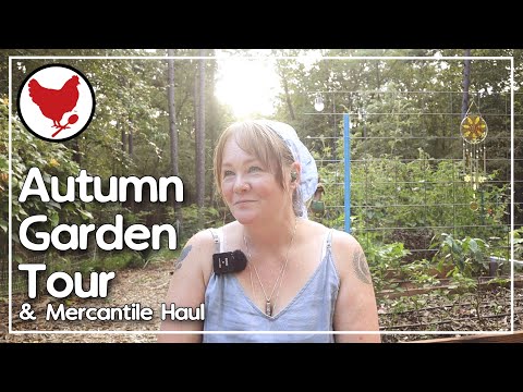 Autumn Garden Tour & Mercantile "Haul"