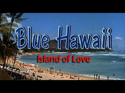 Island of Love - Elvis Presley(영화 Blue Hawaii 중에서)