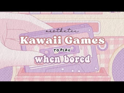 Aesthetic Kawaii Games to play When Bored | (for 2022) 🍬🍡