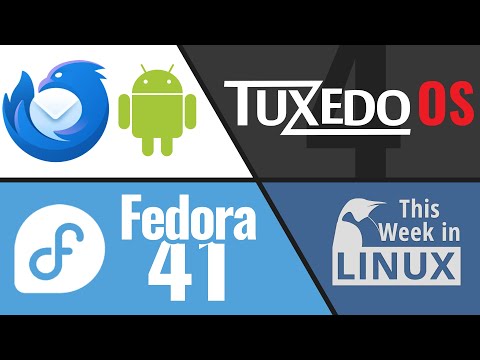 Fedora 41 Released, TUXEDO OS 4, Thunderbird for Android & more Linux news