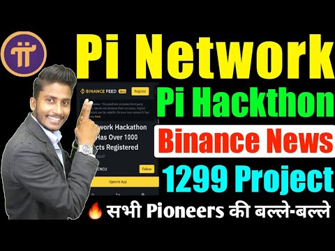 Pi Network Pi Hackthon || Pi Network Binance News || सभी Pioneers की बल्ले बल्ले 🔥 || Pi Network