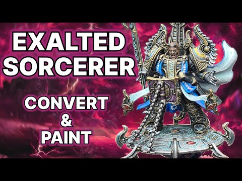 Warhammer 40,000 Thousand Sons Exalted Sorcerer Convert and Paint Tutorial with Contrast!