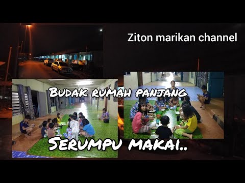 Amalan makan Bersama/serumpu makai.. budak rumah panjang😍