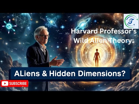 Harvard Prof Claims Aliens Use Hidden Dimensions: Fact or Fiction?