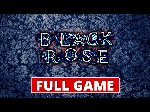 Black Rose Gameplay Walkthrough Full Game (no commentary)